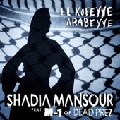 Shadia Mansour - "El Kofeyye Arabeyye" (feat. M-1 of Dead Prez)