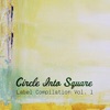 Circle Into Square Label Compilation, Vol. 1