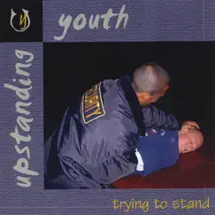 Trying To Stand by Upstanding Youth album reviews, ratings, credits