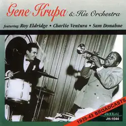 1939-43 Broadcasts - Gene Krupa 1939-43 Broadcasts - Gene Krupa
