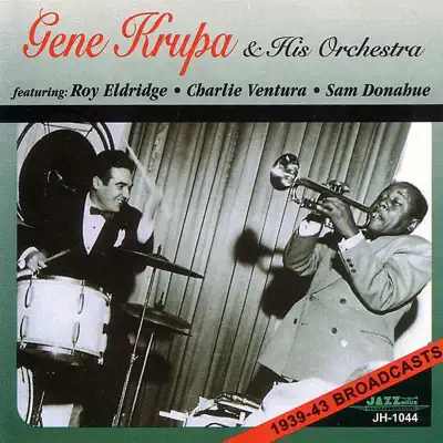1939-43 Broadcasts - Gene Krupa 1939-43 Broadcasts - Gene Krupa