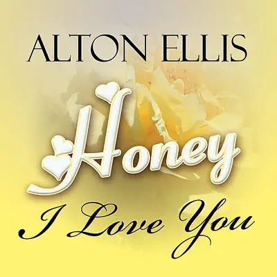 Honey, I Love You - Alton Ellis