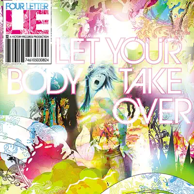 Let Your Body Take Over - Four Letter Lie