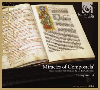 Miracles of Compostela - Medieval Chant & Polyphony for St. James from the Codex Calixtinus by Anonymous 4 album reviews, ratings, credits