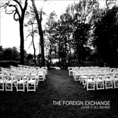 The Foreign Exchange - Leave It All Behind