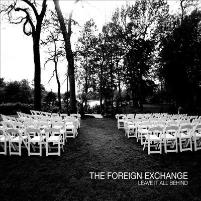 Leave It All Behind - The Foreign Exchange