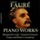 Fauré Vol. 4 - Piano Works