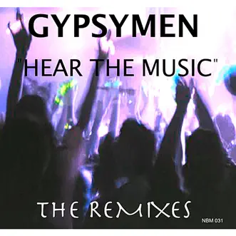 Hear The Music (The Remixes) by Gypsymen album reviews, ratings, credits