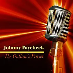 The Outlaw's Prayer - Johnny Paycheck