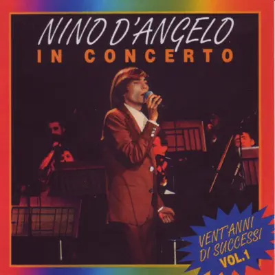 Nino D'Angelo in concerto, Vol. 1 - Nino D'Angelo