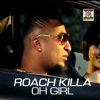Oh Girl - Roach Killa