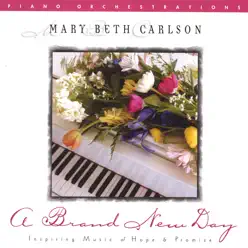 A Brand New Day - Mary Beth Carlson A Brand New Day - Mary Beth Carlson