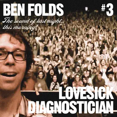 Lovesick Diagnostician (Live At New York, NY 9/30/08) - Single - Ben Folds Lovesick Diagnostician (Live At New York, NY 9/30/08) - Single - Ben Folds