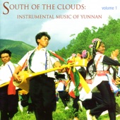 South Of The Clouds: Instrumental Music Of Yunnan Volume 1 artwork