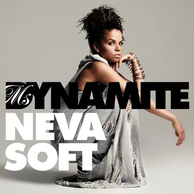 Neva Soft - Single - Ms. Dynamite