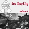 Doo Wop City Volume 6