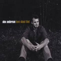 How About That by Alex Anderson album reviews, ratings, credits
