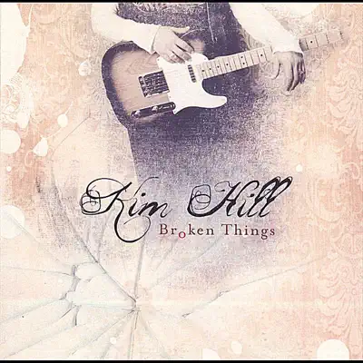 Broken Things - Kim Hill