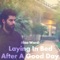 Laying In Bed After A Good Day - Alaa Wardi lyrics