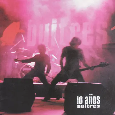 Buitres: 10 Años - Buitres Buitres: 10 Años - Buitres
