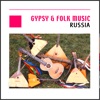 Gypsy & Folk Music - Russia