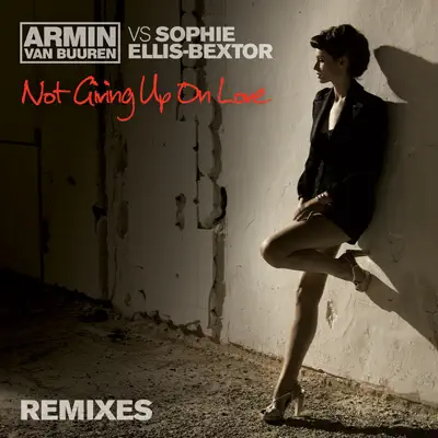 Not Giving Up On Love - EP (Remixes) - Sophie Ellis-Bextor