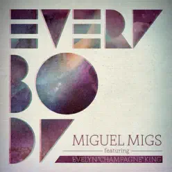 Everybody (feat. Evelyn “Champagne” King) - Miguel Migs Everybody (feat. Evelyn “Champagne” King) - Miguel Migs