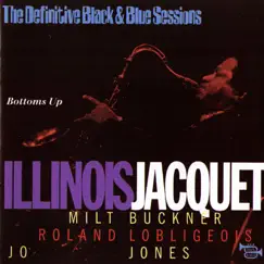 Bottoms Up (The Definitive Black & Blue Sessions (Paris, France 1974)) by Illinois Jacquet album reviews, ratings, credits