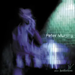 Alive Justforlove (Live) by Peter Murphy album reviews, ratings, credits