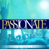 Passionate Praise 2