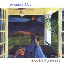 Trouble In Paradise by Paradise Blue album reviews, ratings, credits