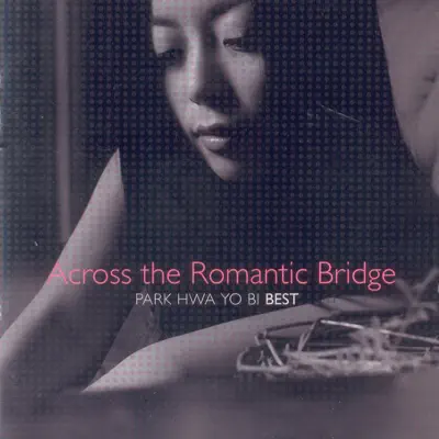 Across the Romantic Bridge - Hwayobi