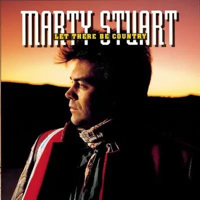 Let There Be Country - Marty Stuart