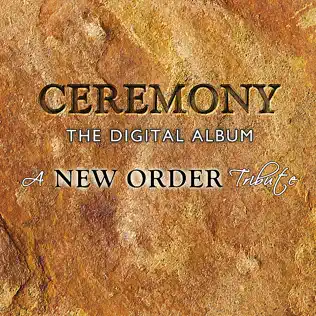 baixar álbum Various - Ceremony The Digital Album A New Order Tribute