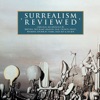 Surrealism Reviewed