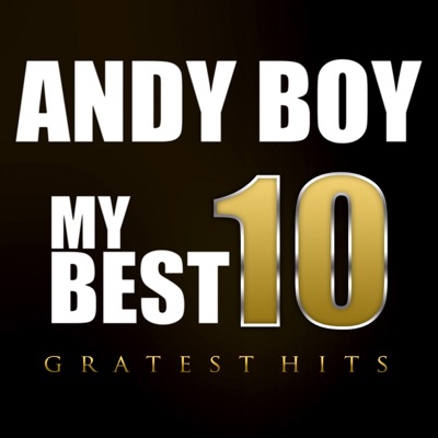 My Best 10 ' Greatest Hits' - Andy Boy