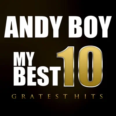 My Best 10  ' Greatest Hits' - Andy Boy