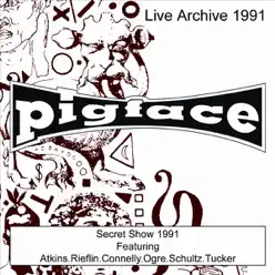 Secret Show - 1991 - Pigface