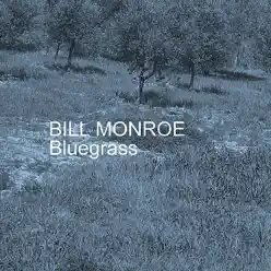 Bluegrass - Bill Monroe