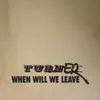 When We Will Leave - Single album lyrics, reviews, download