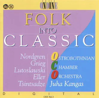 Nordgren: Pelimannimuotokuvia - Eller: 5 Pieces - Grieg: 2 Nordic Melodies (Folk Into Classic) by Juha Kangas & Ostrobothnian Chamber Orchestra album reviews, ratings, credits