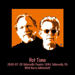 2005-07-28 Sellersville Theatre 1894, Sellersville, PA - Hot Tuna