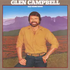 Old Home Town by Glen Campbell album reviews, ratings, credits