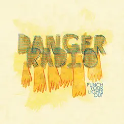 Punch Your Lights Out - EP by Danger Radio album reviews, ratings, credits