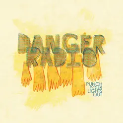 Punch Your Lights Out - EP - Danger: Radio