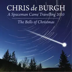 A Spaceman Came Travelling 2010 / The Bells of Christmas - Single - Chris de Burgh