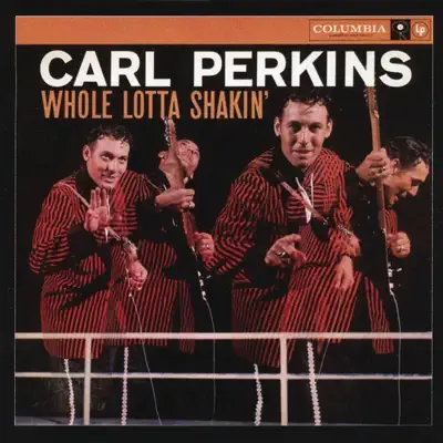 Whole Lotta Shakin' - Carl Perkins