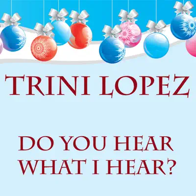 Do You Hear What I Hear? - EP - Trini Lopez