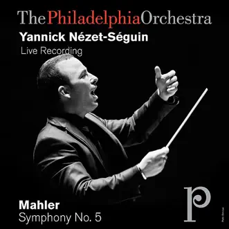 Mahler: Symphony No. 5 by The Philadelphia Orchestra & Yannick Nézet-Séguin album reviews, ratings, credits