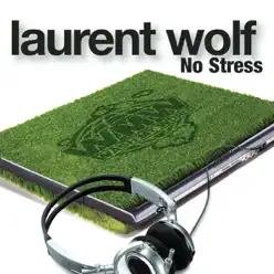 No Stress (Radio Edit) - Single - Laurent Wolf No Stress (Radio Edit) - Single - Laurent Wolf